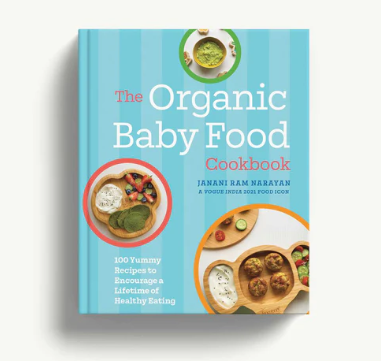 The Organic Baby Food Cookbook: 100 Yummy Recipes to Encourage a Lifetime of Healthy Eating