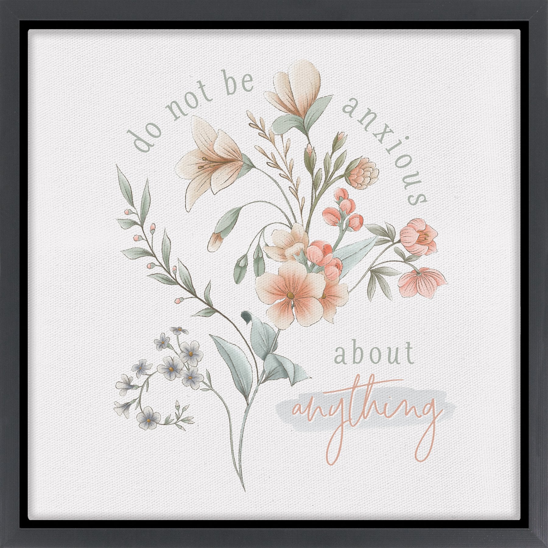 Do Not Be Anxious About Anything Framed Canvas