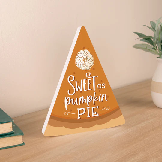 SWEET AS PUMPKIN PIE PUMPKIN PIE SHAPE DÉCOR