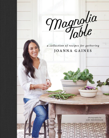 Magnolia Table A Collection of Recipes for Gathering By Joanna Gaines
