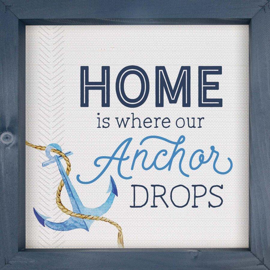 HOME IS WHERE OUR ANCHOR DROPS FRAMED ART