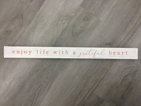 Enjoy life with a grateful heart sign