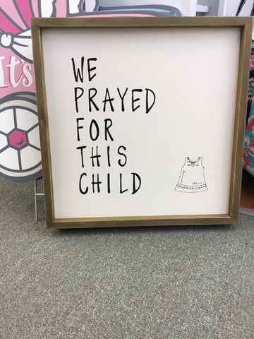 We Prayed For This Child
