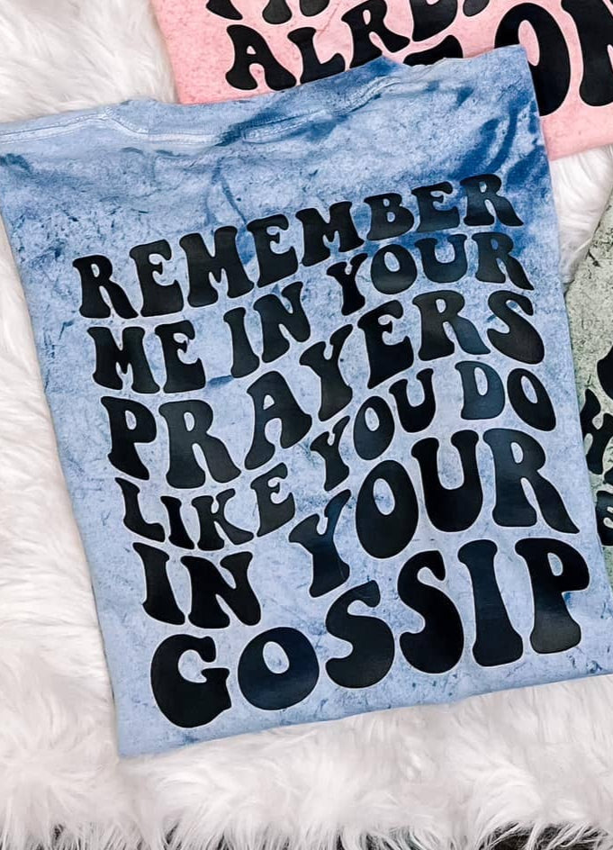 Prayers & Gossip Tee