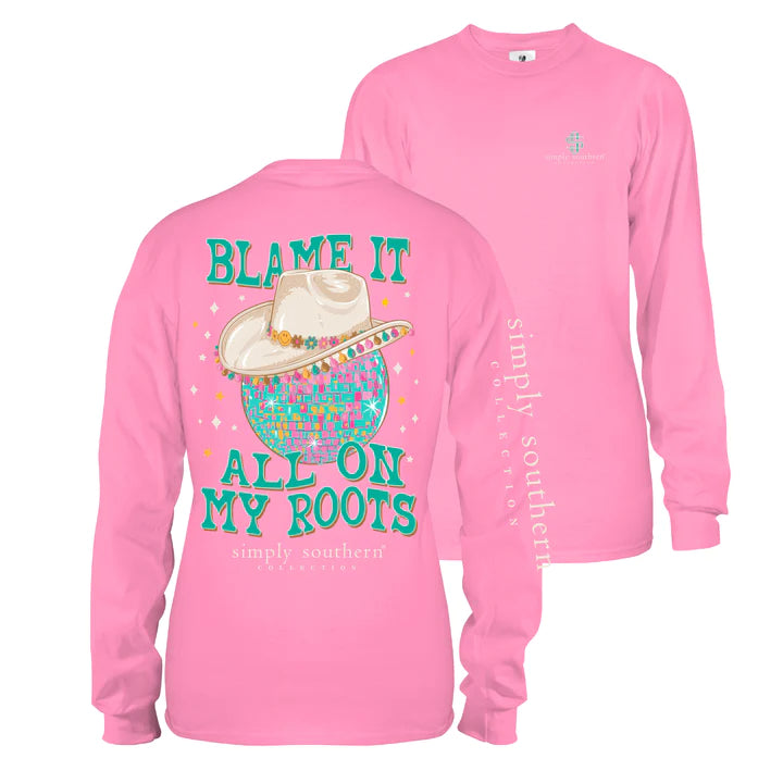 BLAME IT ALL ON MY ROOTS Long Sleeve T-Shirt