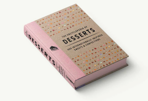 The Encyclopedia of Desserts: 400 Internationally Inspired Sweets & Confections