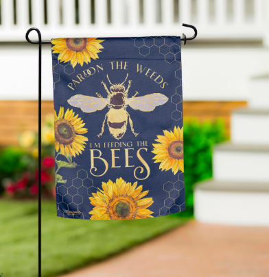Pardon the Weeds I'm Feeding The Bee's Suede Garden Flag
