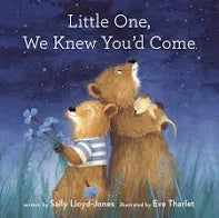 Little One, We Knew You'd Come Book