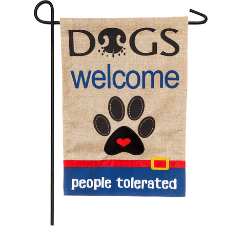 Dogs Welcome, People Tolerated Garden Flag