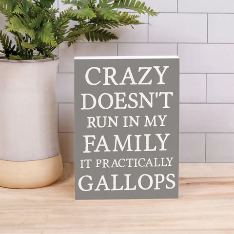 CRAZY DOESN'T RUN IN MY FAMILY WOOD BLOCK DÉCOR