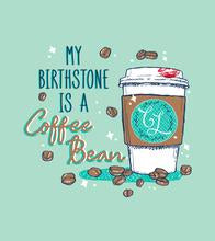 Birthstone Coffee Bean Shirt
