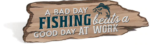 A BAD DAY FISHING BEATS A GOOD DAY AT WORK BARKY SIGN