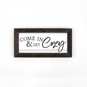 FRAMED ART Come In And Cozy Up