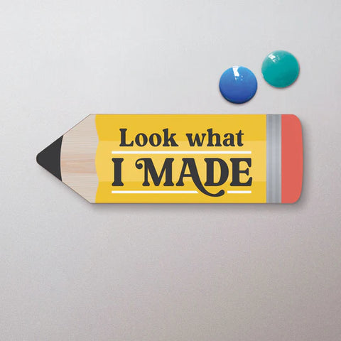 LOOK WHAT I MADE MAGNET