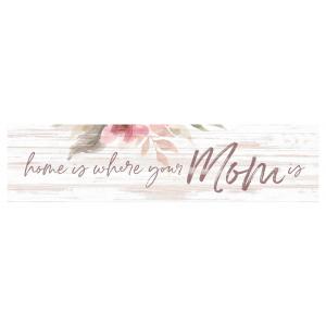 LITTLE SIGN Home Is Where Your Mom Is
