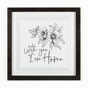 FRAMED ART With You I'm Home