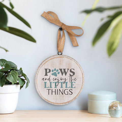 PAWS AND ENJOY THE LITTLE THINGS ORNAMENT