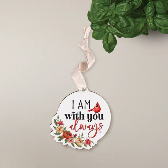 I AM WITH YOU ALWAYS DECORATIVE HANGING SIGN