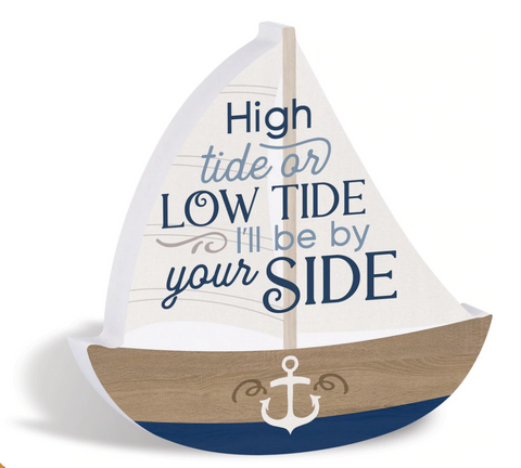 IN HIGH TIDE OR LOW TIDE I'LL BE BY YOUR SIDE SAILBOAT SHAPE DÉCOR