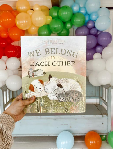 WE BELONG TO EACH OTHER by Liz Marie Galvan, Jose Galvan, Katie Rewse
