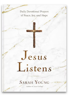 Jesus Listens By: Sarah Young