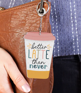 BETTER LATTE THEN NEVER ACRYLIC COFFEE CUP SHAPE KEY CHAIN