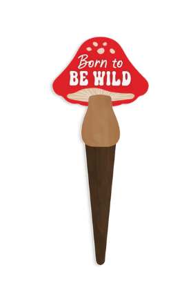 BORN TO BE WILD PLANT PAL GARDEN SIGN