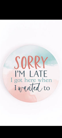 Car Coaster-Sorry Im Late