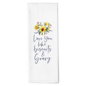 TEA TOWEL Love You Like Biscuits & Gravy