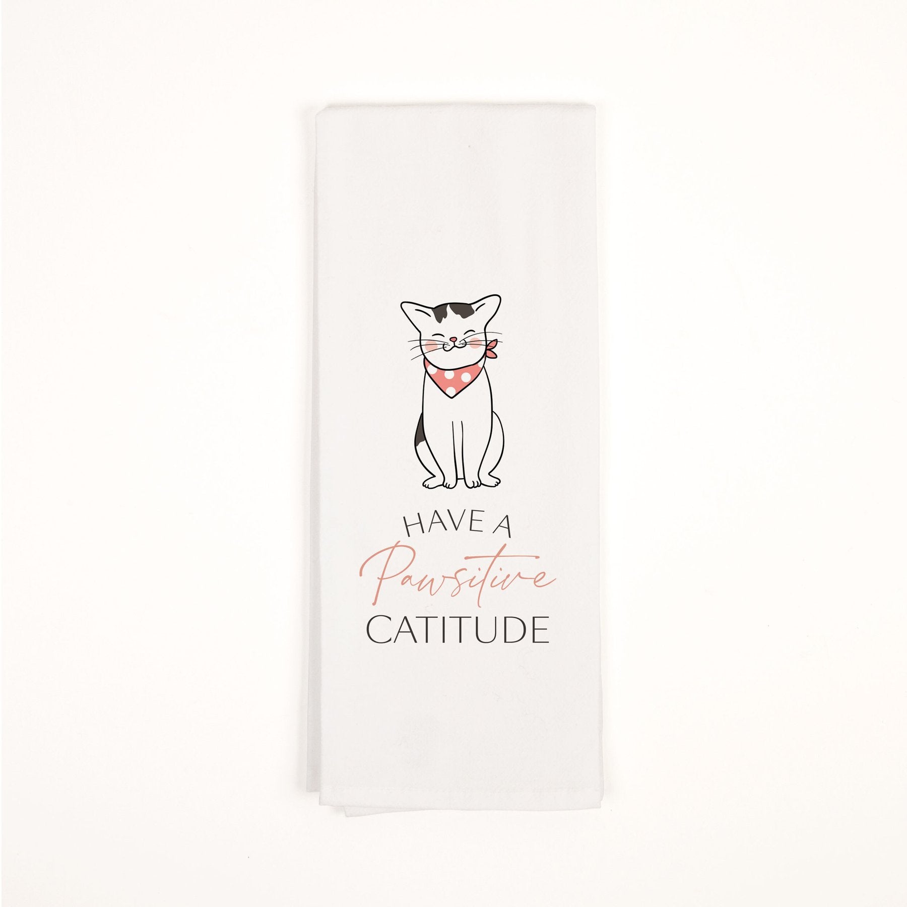 Have a Paws-itive Catitude Tea Towel