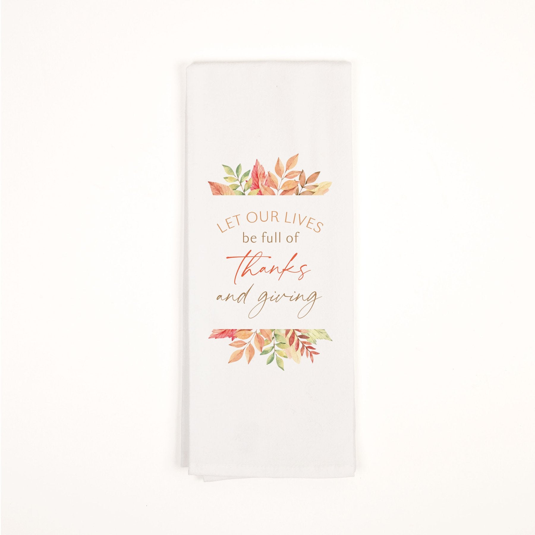 LET OUR LIVES BE FULL OF THANKS AND GIVING