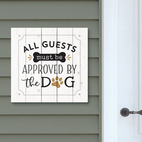 ALL GUESTS MUST BE APPROVED BY THE DOG OUTDOOR PORCH SIGN