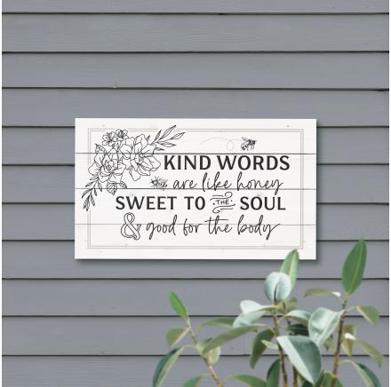 Kind Words Are Like Honey Sweet To The Soul And Good For The Body