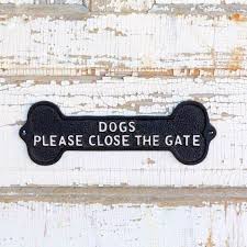 Dogs Please Close Gate Sign