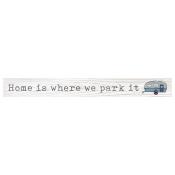 Home Is Where We Park It Sign
