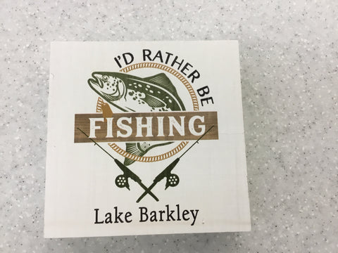 Id Rather be Fishing Block Sign
