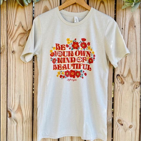 Be Your Own Kind Of Beautiful Shirt